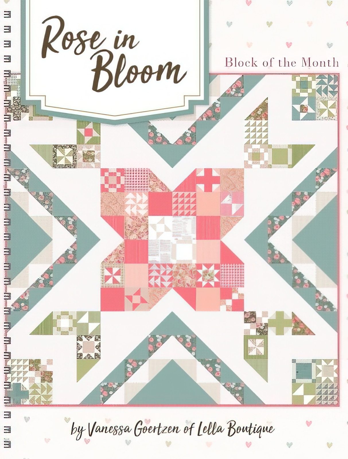 Rose in Bloom Block of the Month Quilt Book by Vanessa Goertzen