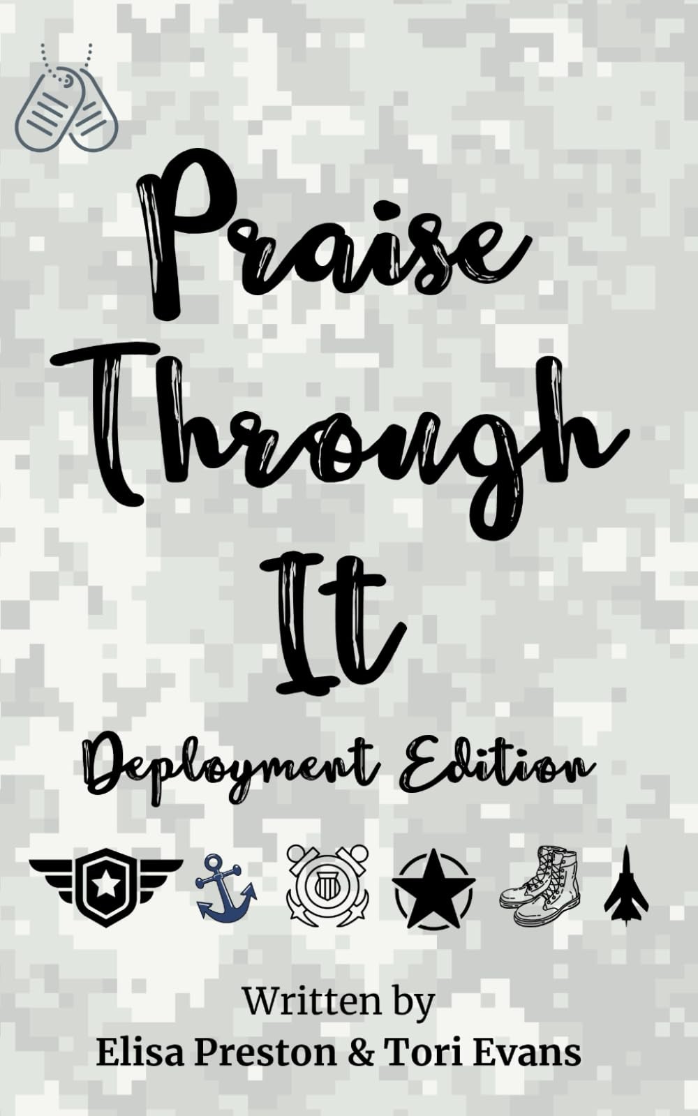 Praise Through It: Deployment Edition