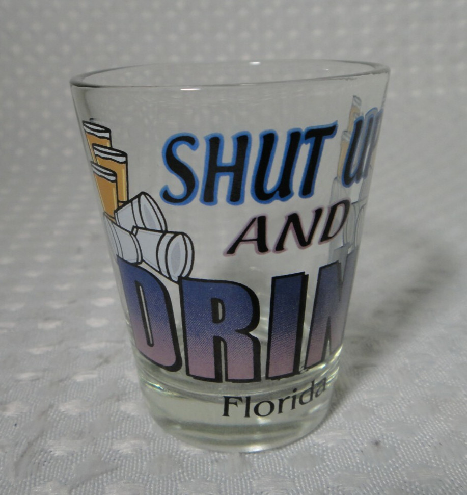 Shut Up And Drink Florida Souvenir Shot Glass