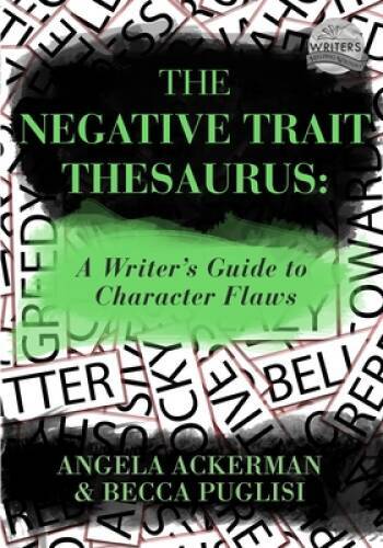 The Negative Trait Thesaurus: A Writer's Guide to Character Flaws - GOOD