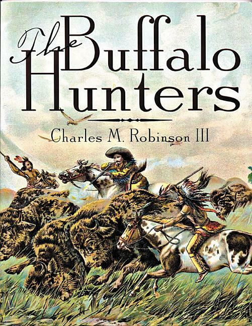 The Buffalo Hunters Book ~Sharps~Remington Rolling Block~Adobe Walls~EXC!