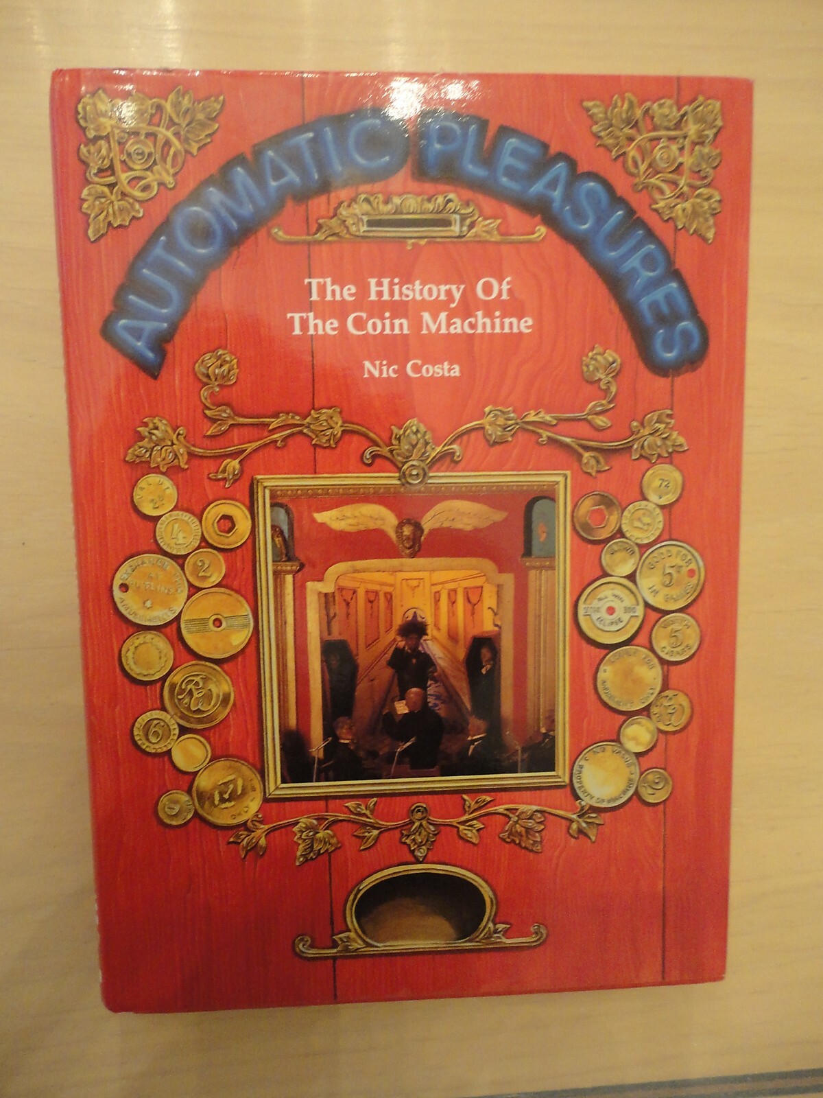 Automatic Pleasures The History Of The Coin Machine