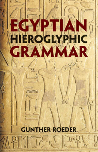 Egyptian Hieroglyphic Grammar: A Handbook for Beginners - Paperback - GOOD
