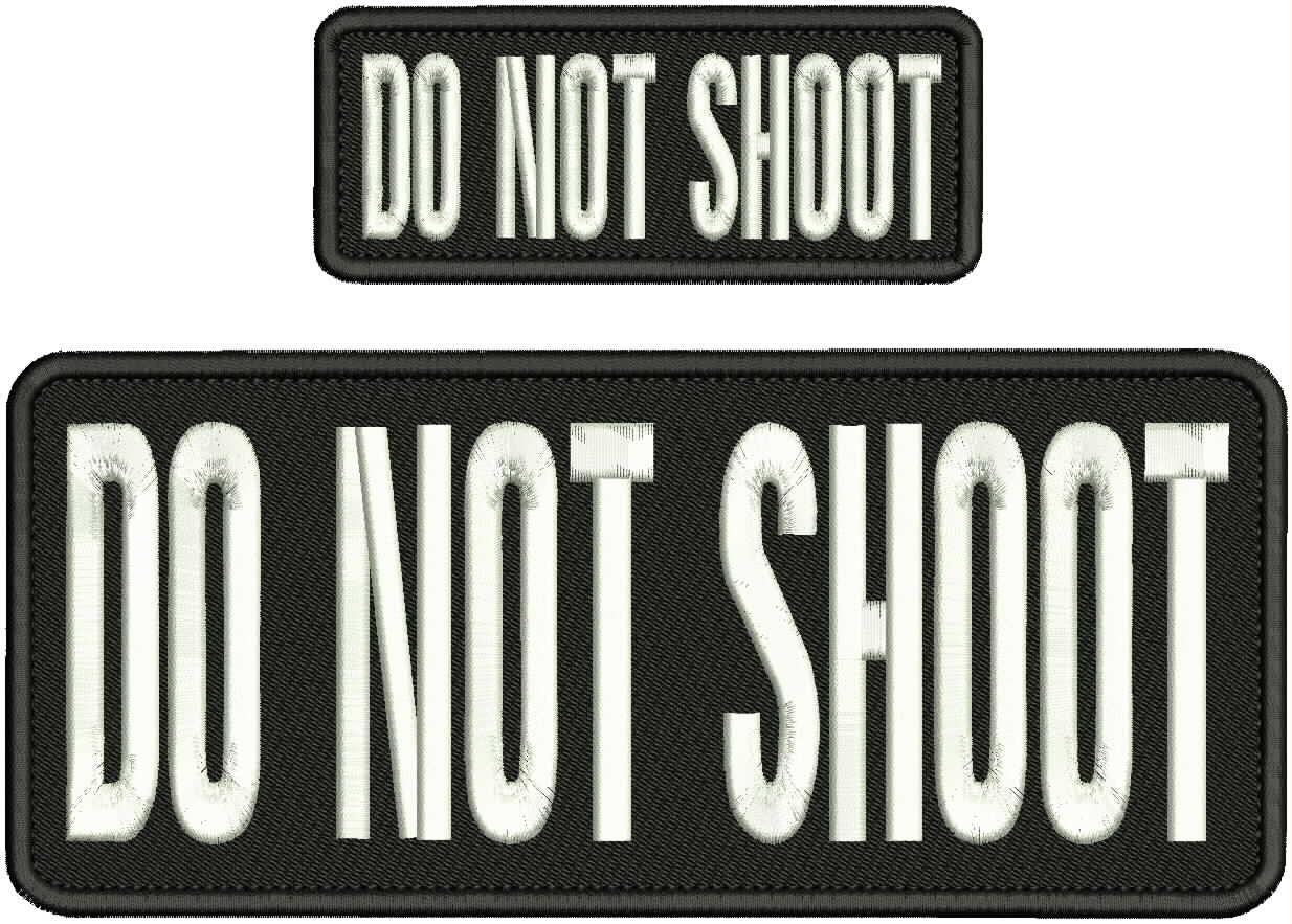 DO NOT SHOOT EMBROIDERY PATCHES 4X10 AND 2X5 HOOK ON BACK  WHITE ON BLACK