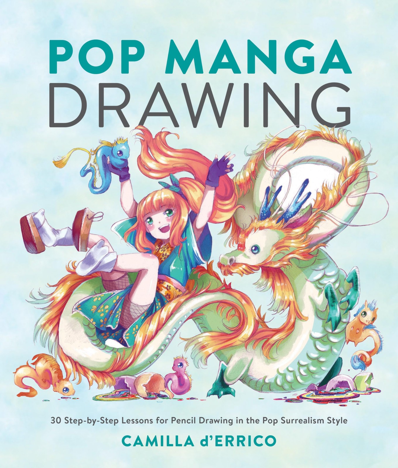 Pop Manga Drawing: 30 Step-by-Step Lessons for Pencil Drawing in the White