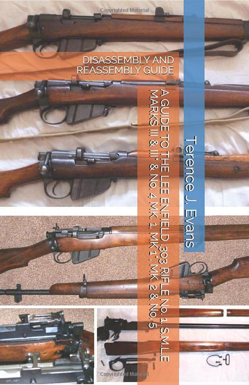 A GUIDE to the LEE ENFIELD .303 RIFLE No. 1, S.M.L.E MARKS III & III* & No. 4 MK