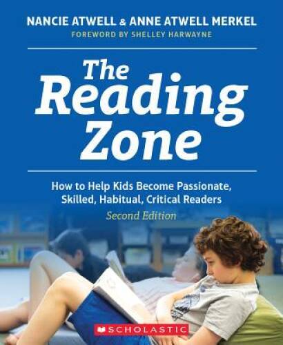 The Reading Zone, 2nd Edition: How to Help Kids Become Skilled, Passionat - GOOD