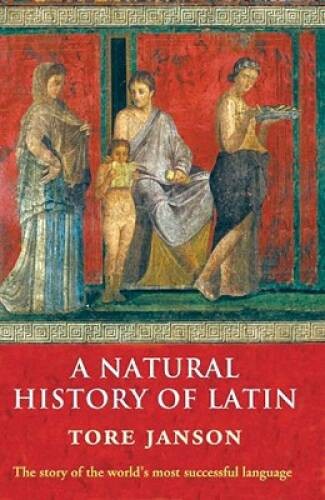 A Natural History of Latin - Paperback By Janson, Tore - GOOD