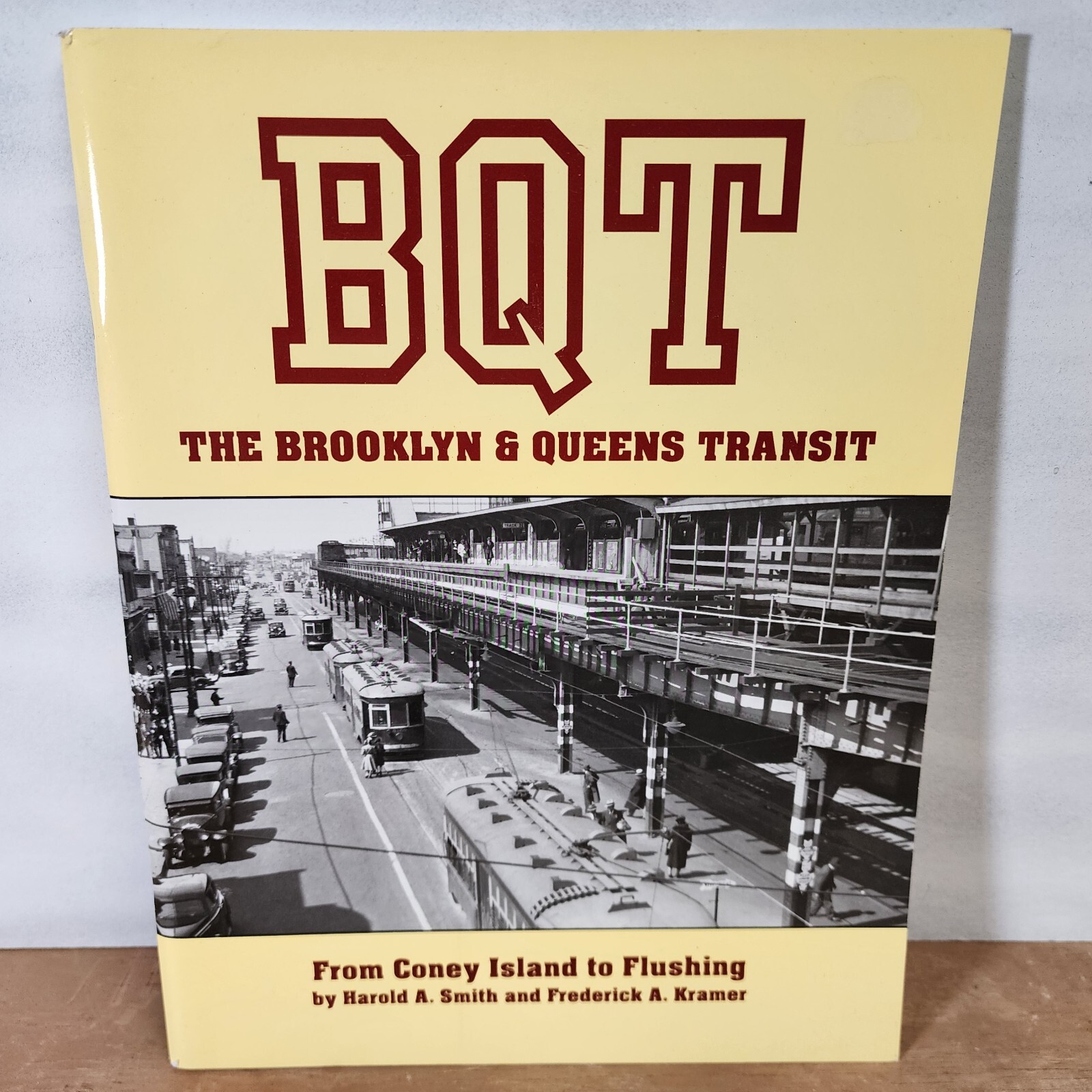 BQT The Brooklyn & Queens Transit From Coney Island to Flushing Smith & Kramer