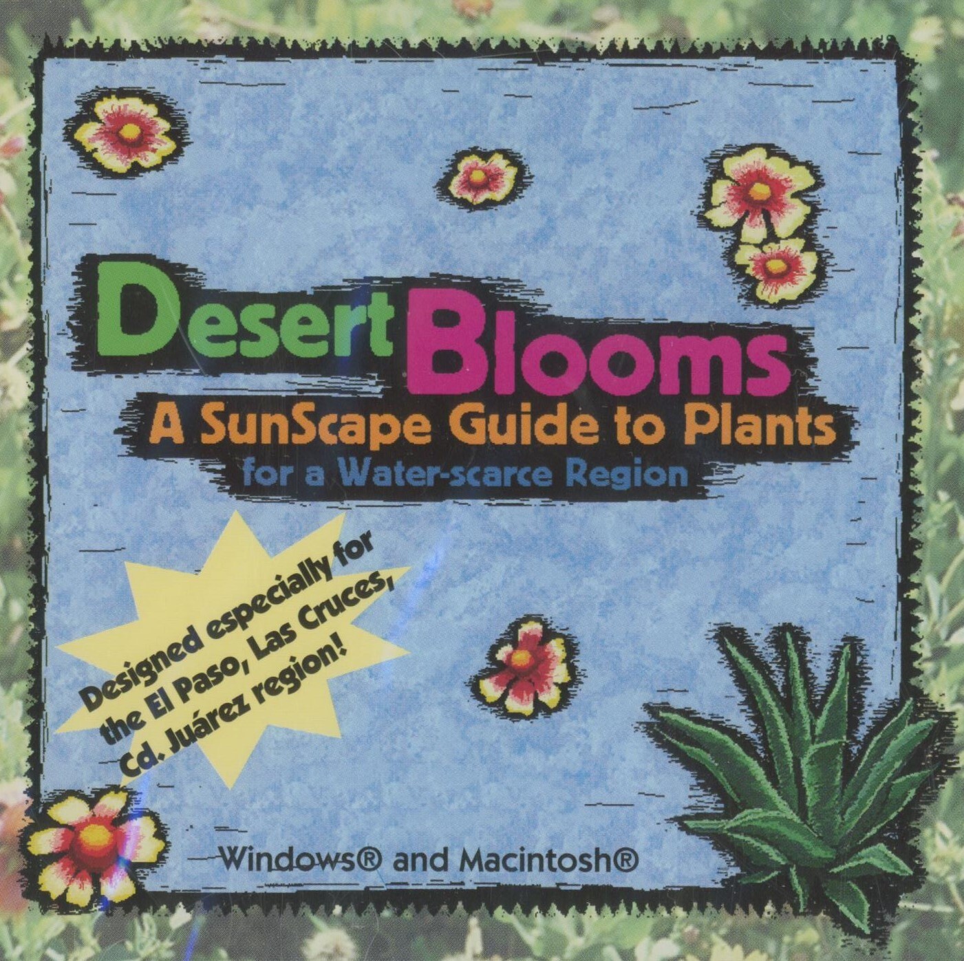 Desert Blooms: A SunScape Guide to Plants for a Water-scarce Region (CD-ROM)
