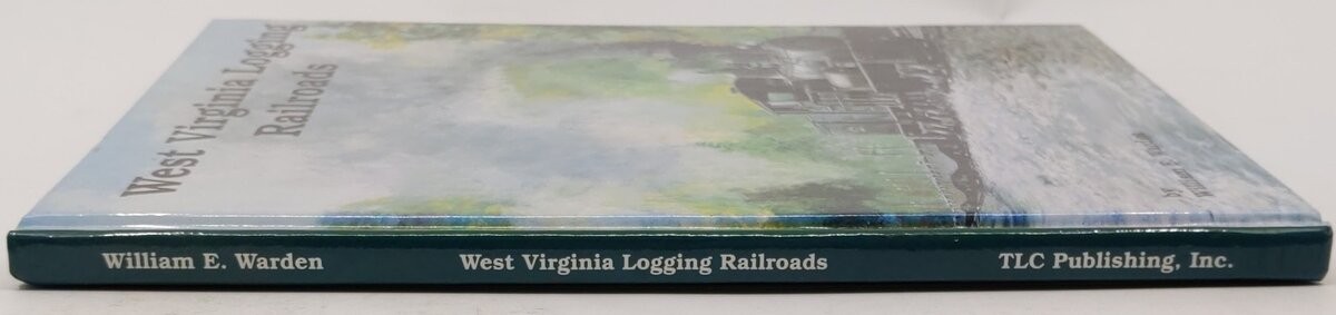 West Virginia Logging Railroads Hardcover Book By William Warden EX