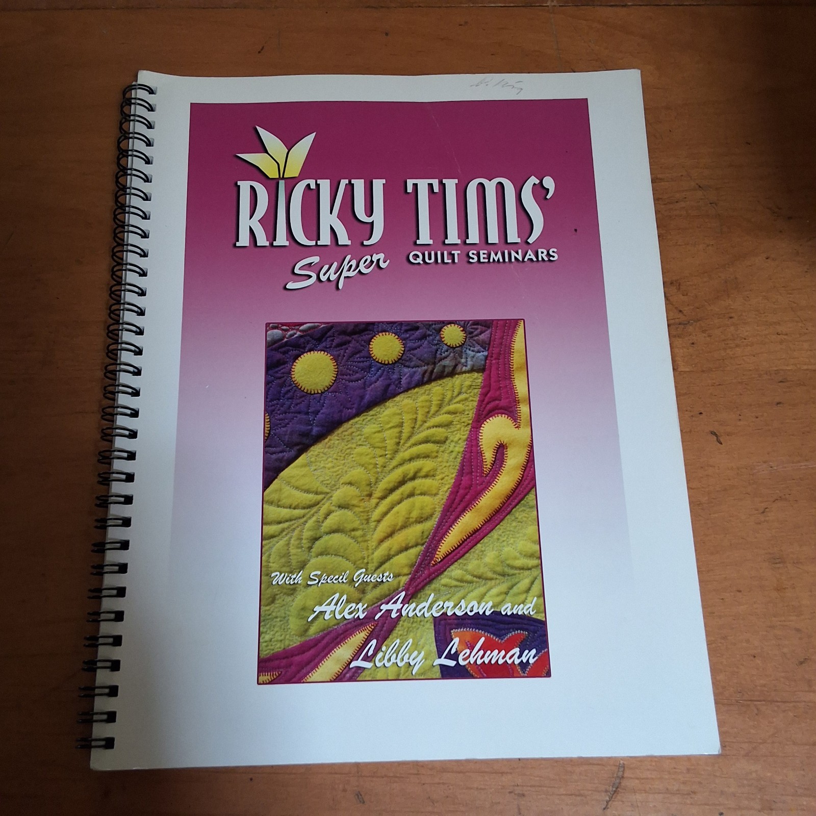 RICKY TIMS' Super QUILT SEMINARS Alex Anderson Libby Lehman 2004-2007 Spiral