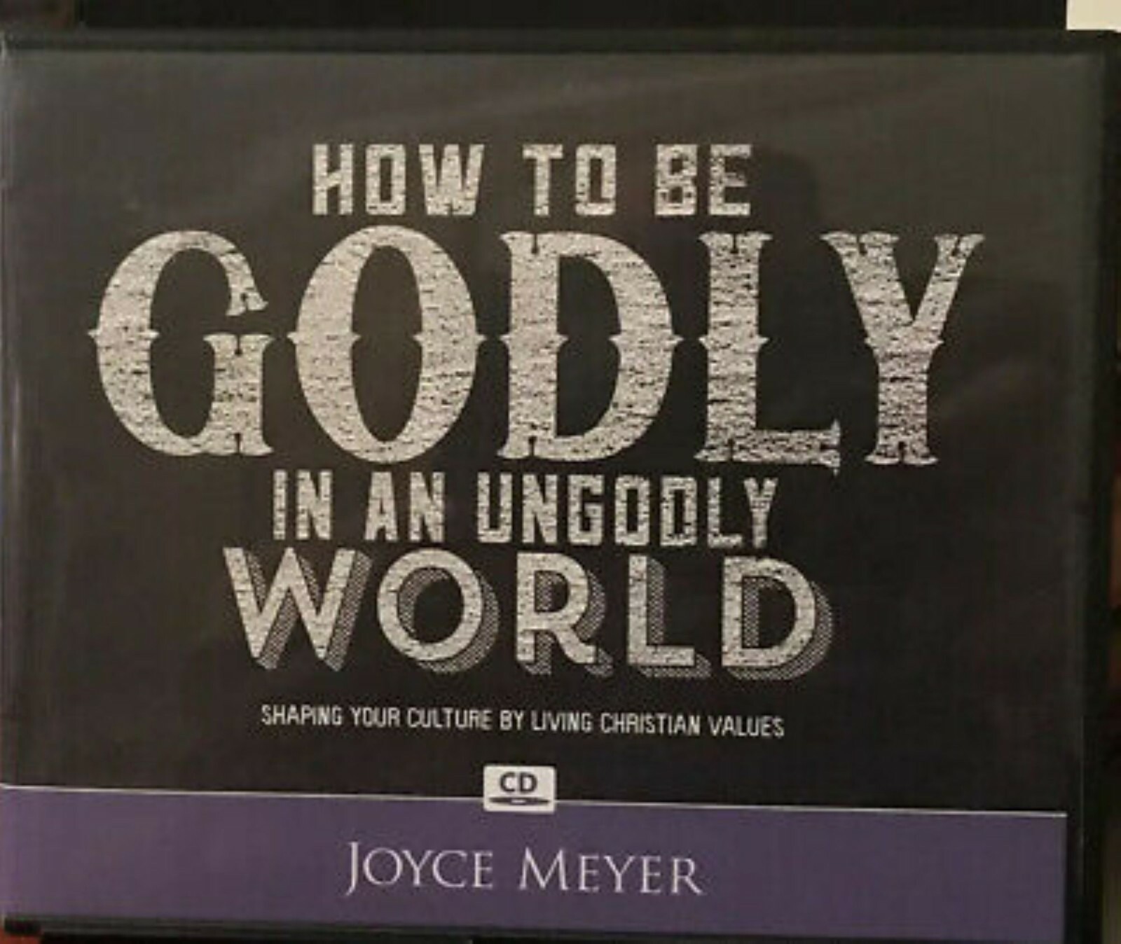 How To Be Godly in an Ungodly World    4 Teaching Messages CD  NEW   Joyce Meyer