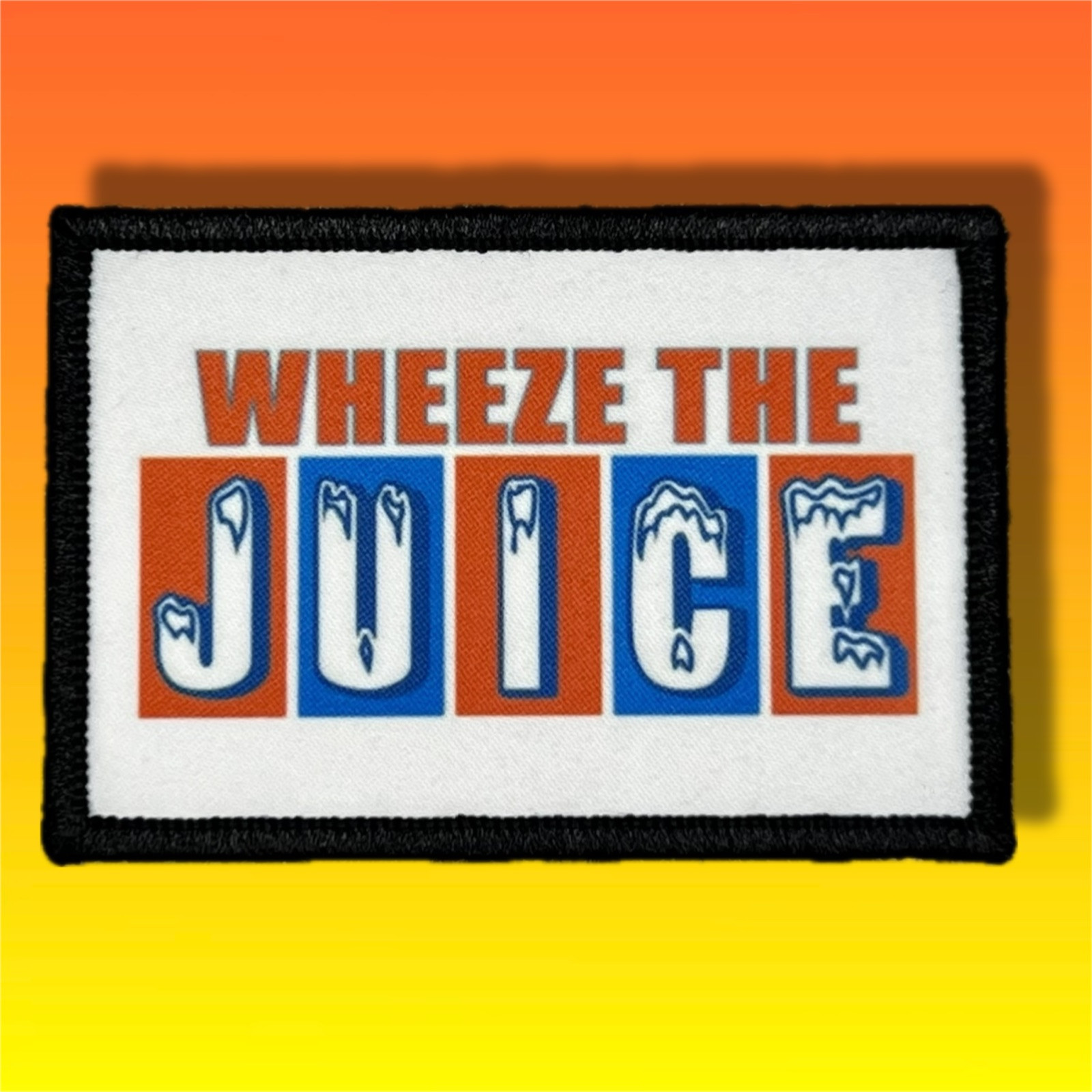 Wheeze athe Juice (Encino Man) Morale Patch / Military ARMY Tactical Hook 350