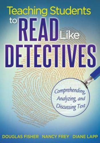 Teaching Students to Read Like Detectives: Comprehending, Analyzing, and  - GOOD
