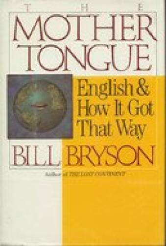 The Mother Tongue: English and How It Got That Way - Hardcover - GOOD