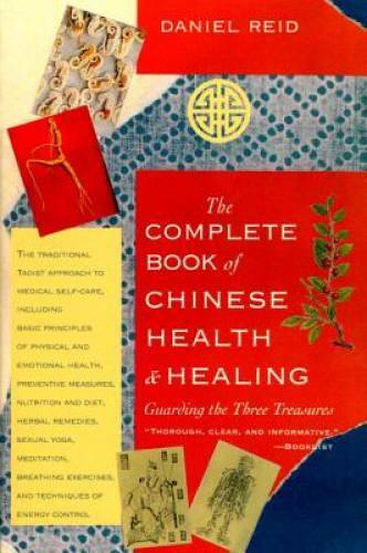 The Complete Book of Chinese Health & Healing: Guarding the Three Tr - GOOD