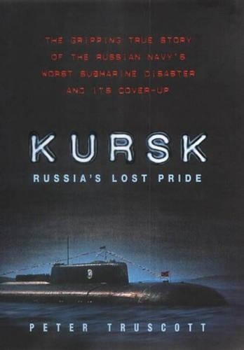 Kursk: Russia's Lost Pride by Truscott, Peter Hardback Book The Fast Free