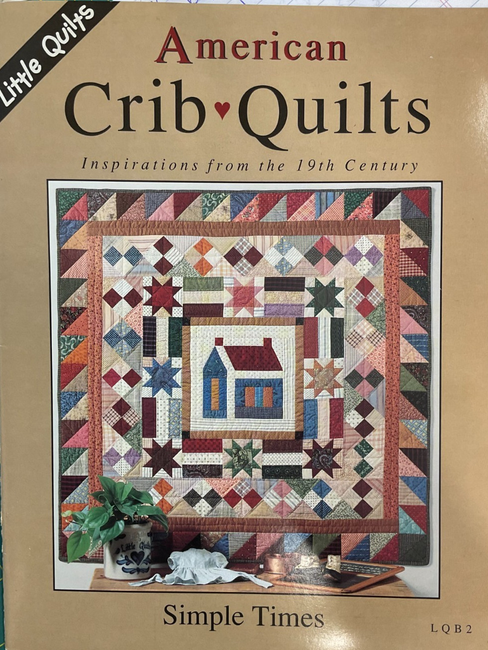 AMERICAN CRIB QUILTS #LQB2 SIMPLE TIMES BY LITTLE QUILTS