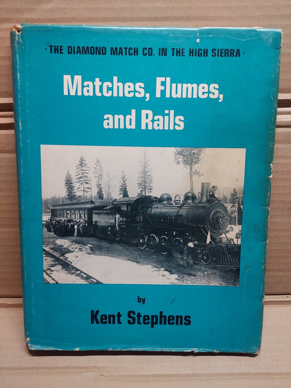 Matches, flumes, and rails Hardcover Book By Kent Stephens