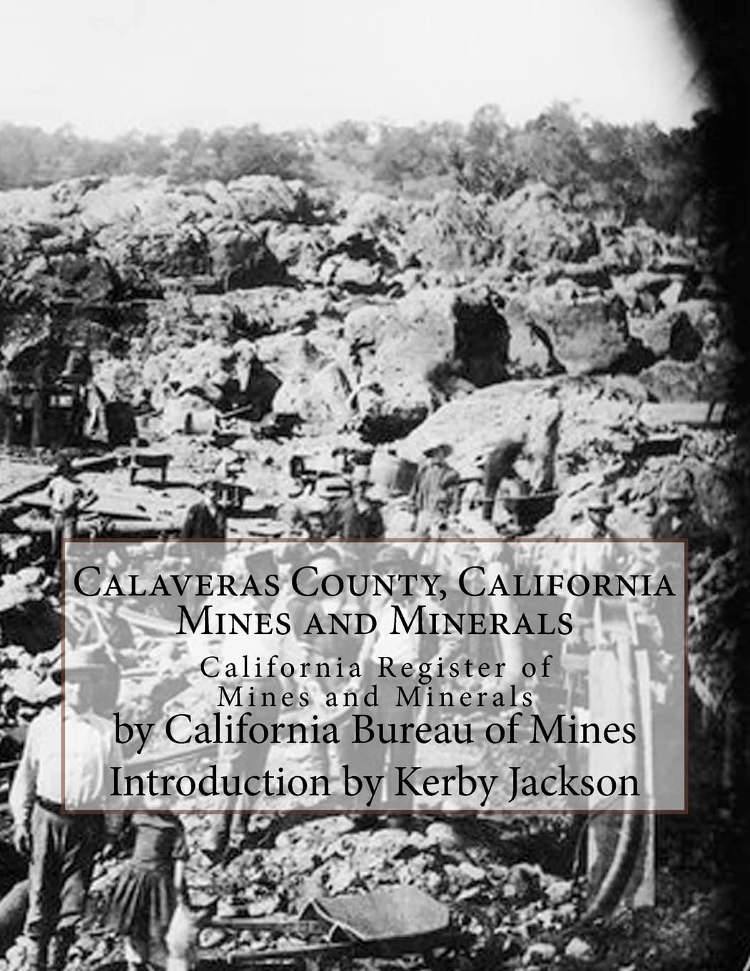 Calaveras County, California Mines and Minerals: California Register of Mines an