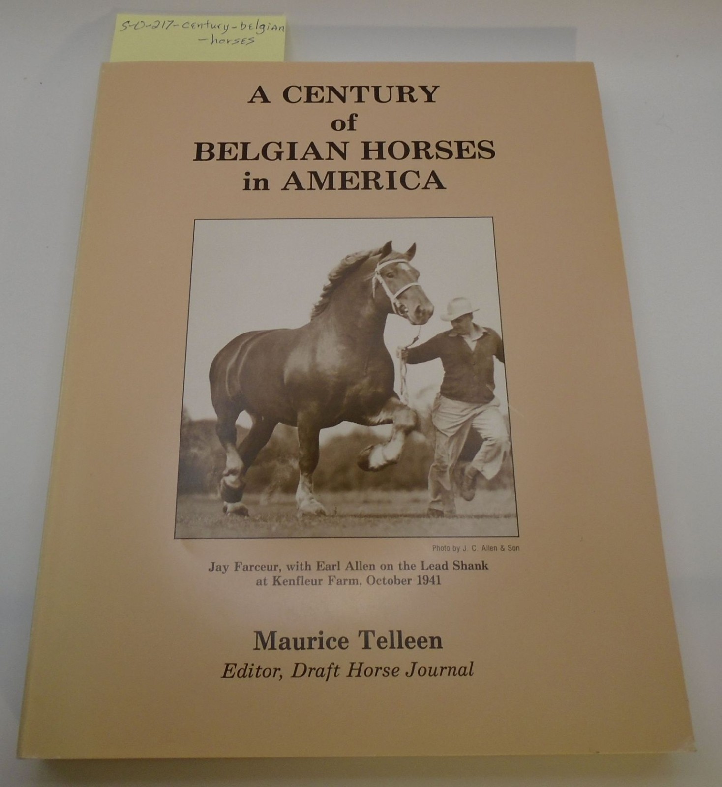 A Century of Belgian Draft Horses in America, History Book by Maurice Telleen