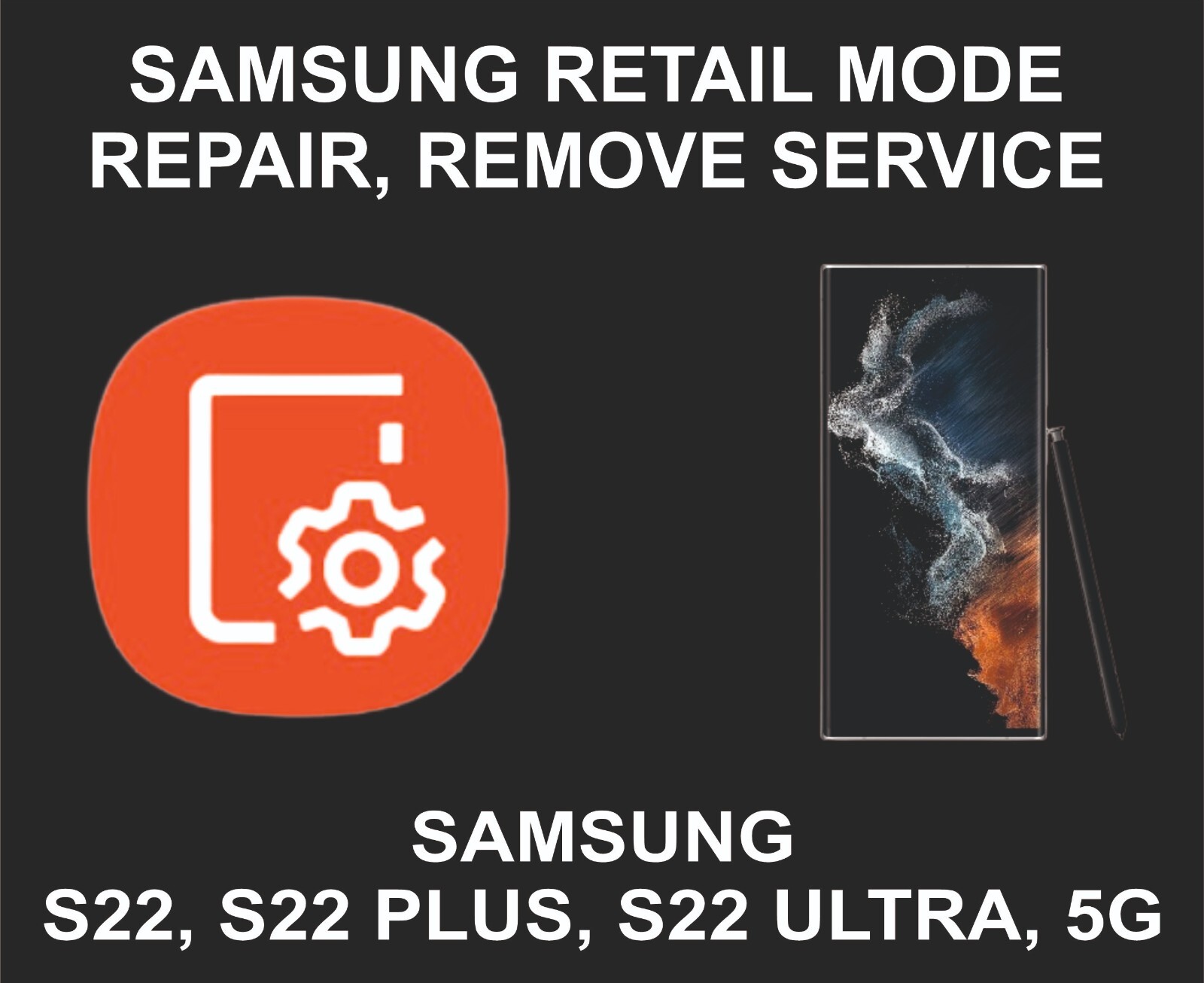 Retail Mode Unlock, Repair, Remove, S22, S22 Plus, S22 Ultra, 5G