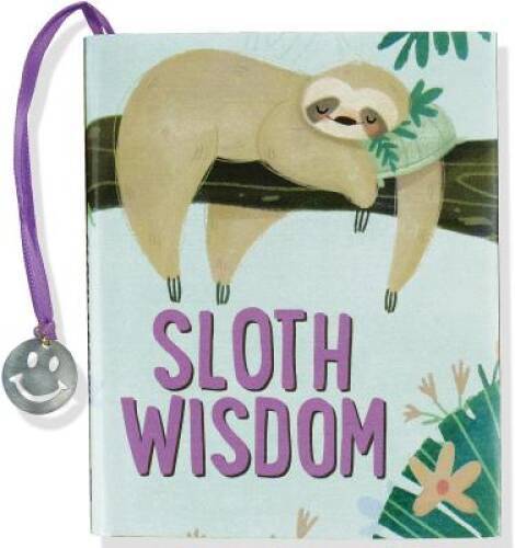 Sloth Wisdom (mini book) - Hardcover By Talia Levy and Jax Berman - VERY GOOD