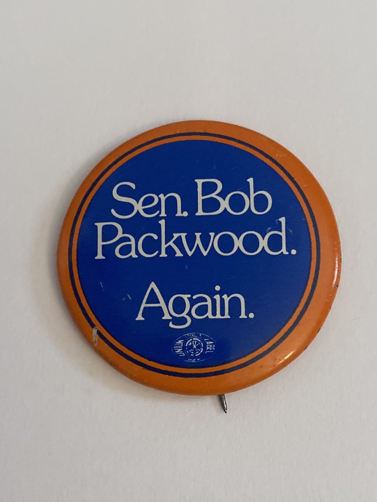 Senator Bob Packwood Again Pin Back Button P103