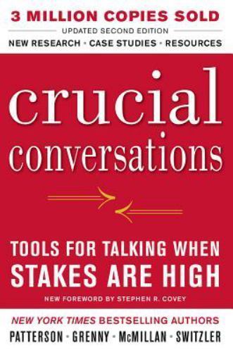 Crucial Conversations Tools for Talking When Stakes Are High, Second Edition