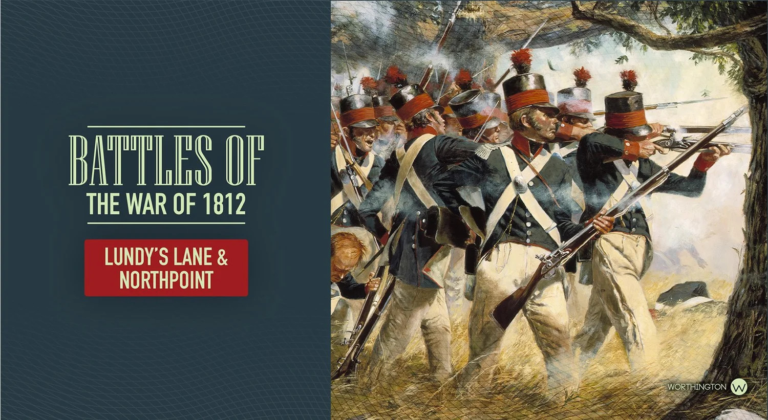 Battles of the War of 1812 - Lundy's Lane & North Point