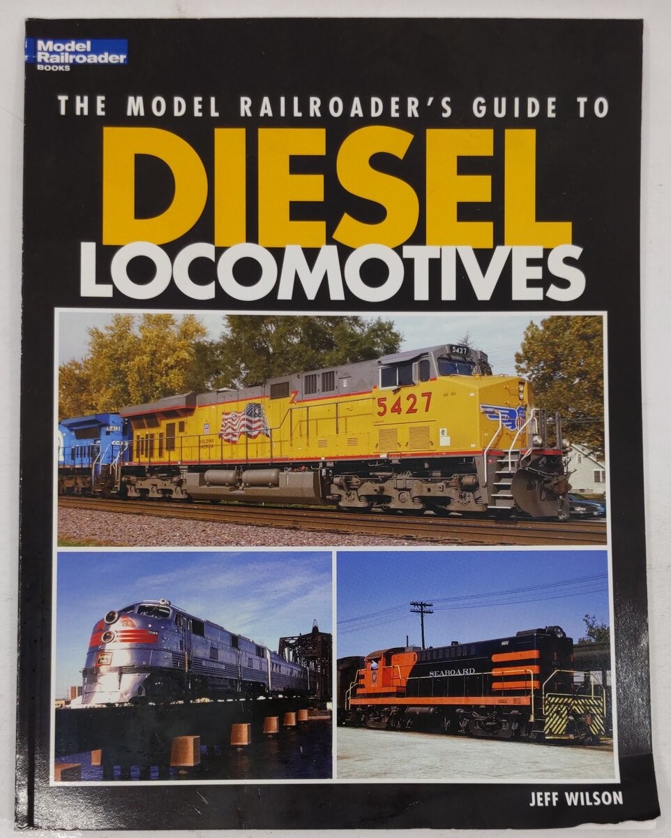 The Model Railroader's Guide To Diesel Locomotives Paperback Book By Jeff Wilson