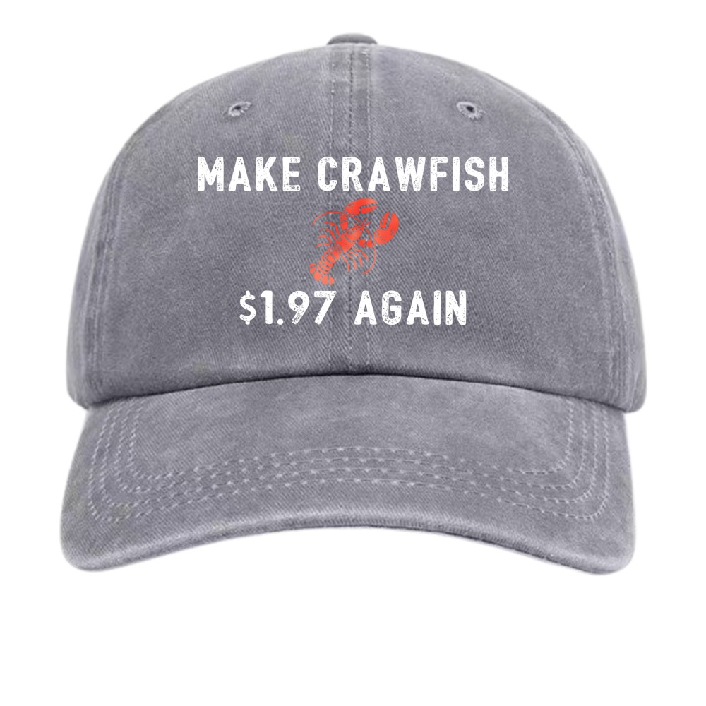 Make Crawfish $1.97 Again Vintage Washed Baseball Cap Cajun Food Lover Hat