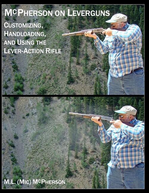 McPherson on Leverguns Book~Customizing-Handloading~Marlin 336 1894 Rifles