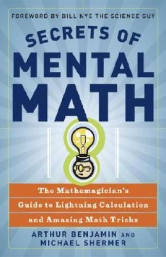 Secrets of Mental Math: The Mathemagician's Guide to Lightning Calcu - VERY GOOD