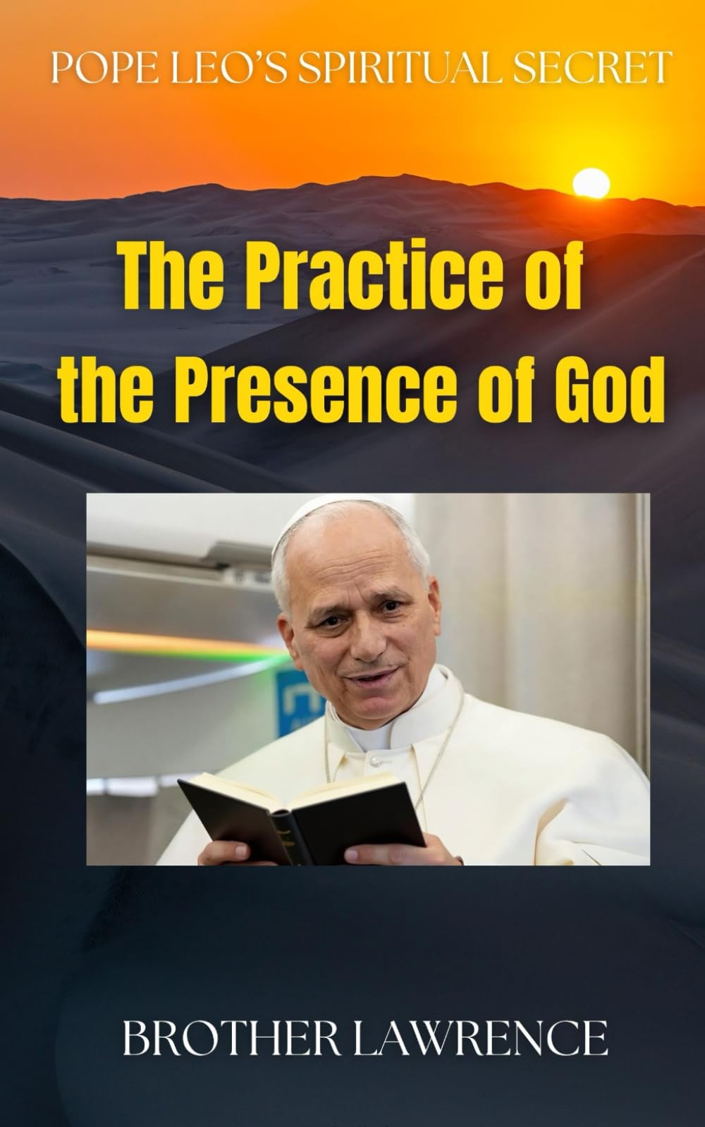 The Practice of the Presence of God (Translated): Pope Leo's Spiritual Secret