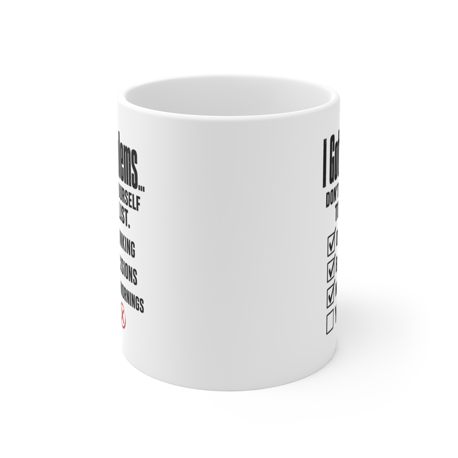 I Got Problems checklist Mug | Funny Coffee Cup