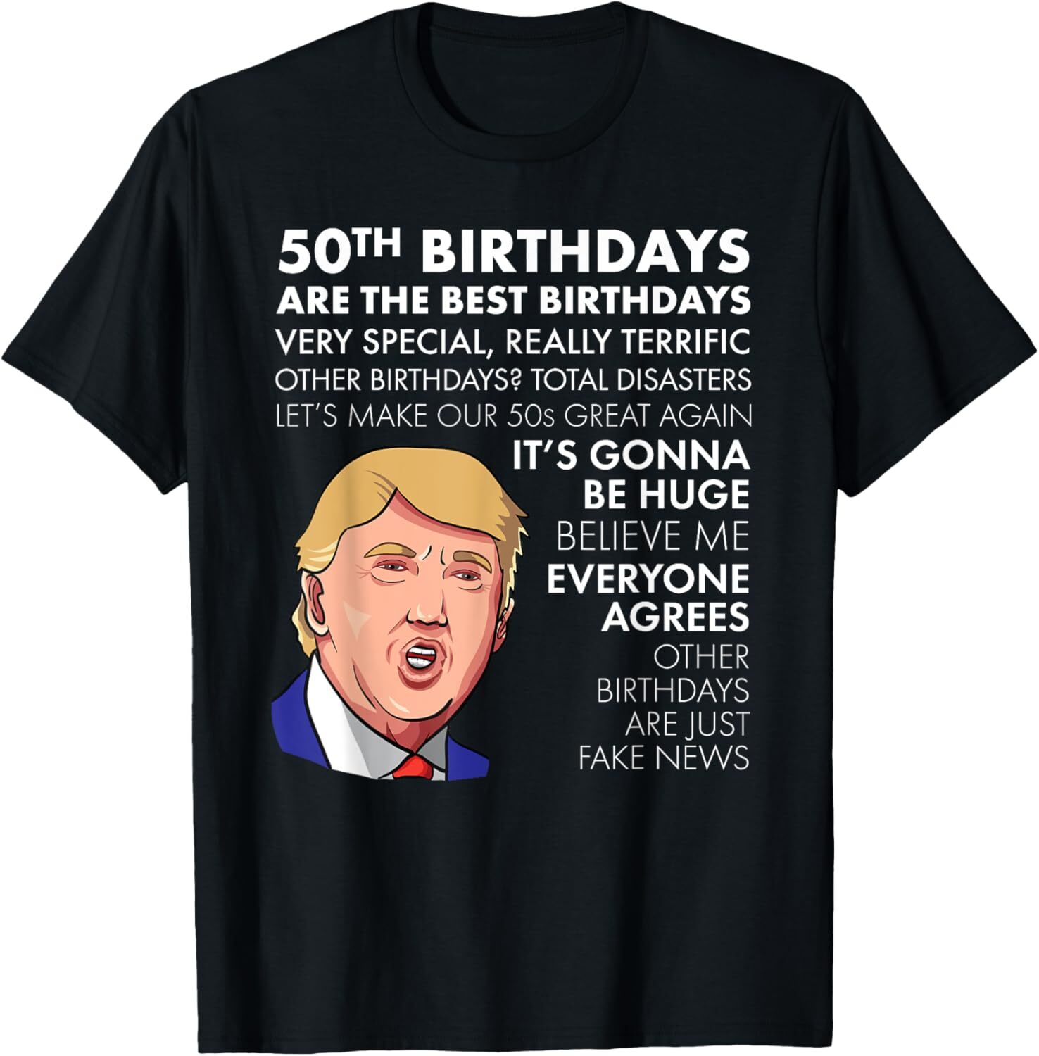 50th Birthday Gift T-shirt Funny Trump Quote Shirt For Men Small, Black