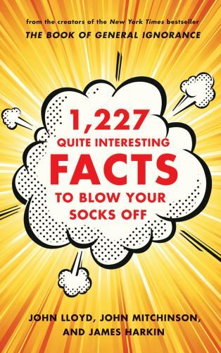 1,227 Quite Interesting Facts to Blow Your Socks Off - Hardcover - GOOD