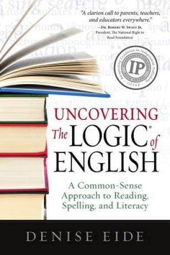Uncovering the Logic of English: A Common-Sense Approach to Reading, - VERY GOOD