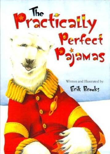 The Practically Perfect Pajamas - Hardcover By Brooks, Erik - GOOD