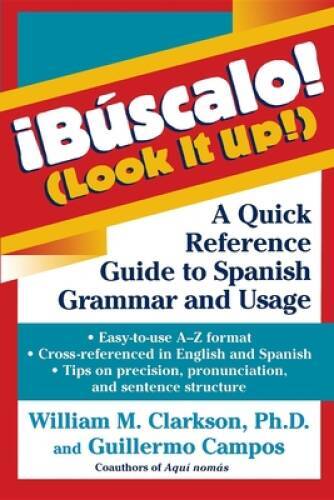 Buscalo! (Look It Up!) : A Quick Reference Guide to Spanish Grammar an - GOOD