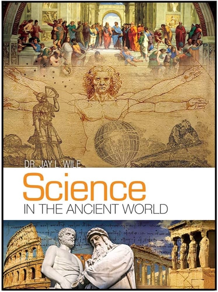 Science in the Ancient World by Jay Wile (2015, Hardcover)
