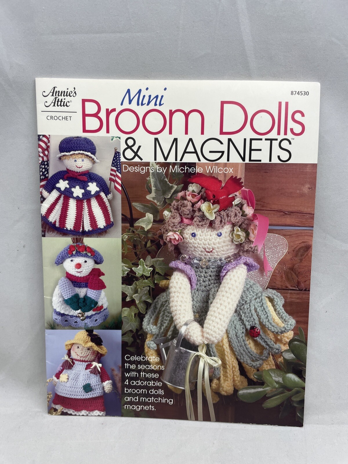 Mini Broom Dolls Magnets Annie's Attic 874530 Snowman Betsy Ross Garden Fairy