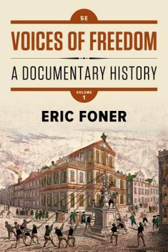 Voices of Freedom: A Documentary History (Fifth Edition)  (Vol 1) - VERY GOOD