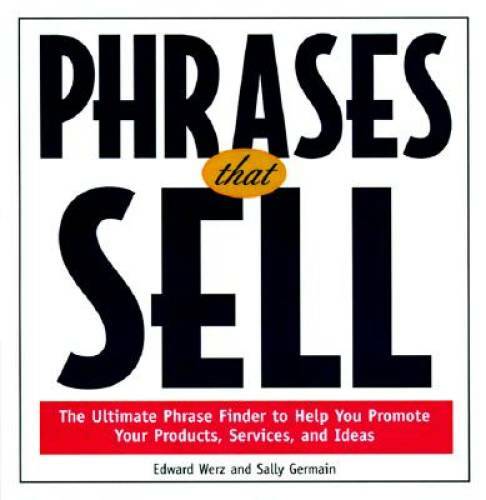 Phrases That Sell : The Ultimate Phrase Finder to Help You Promote Your P - GOOD