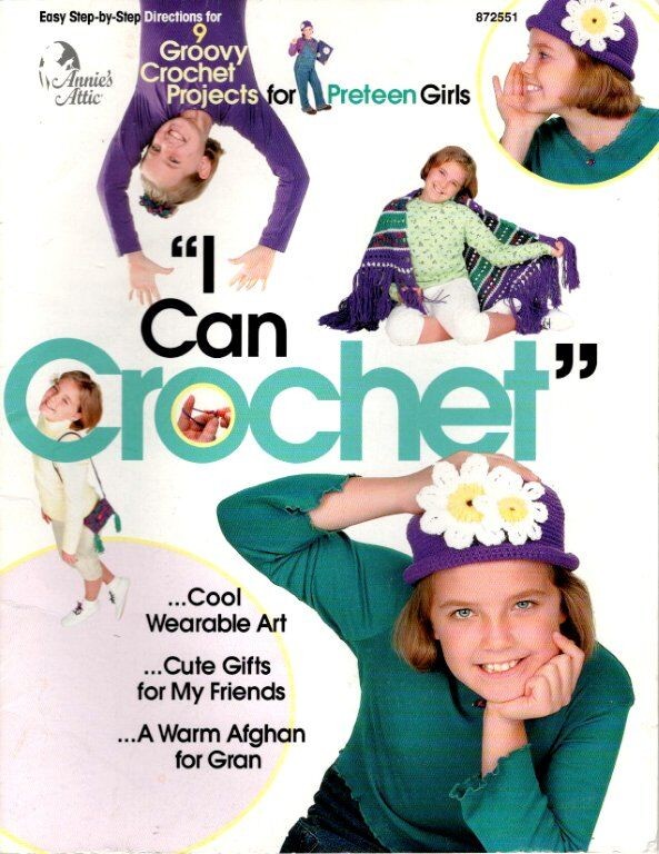 ANNIE'S ATTIC I CAN CROCHET  9 GROOVY CROCHET PROJECTS FOR PRETEEN