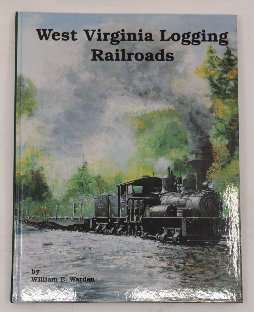 West Virginia Logging Railroads Hardcover Book By William Warden EX