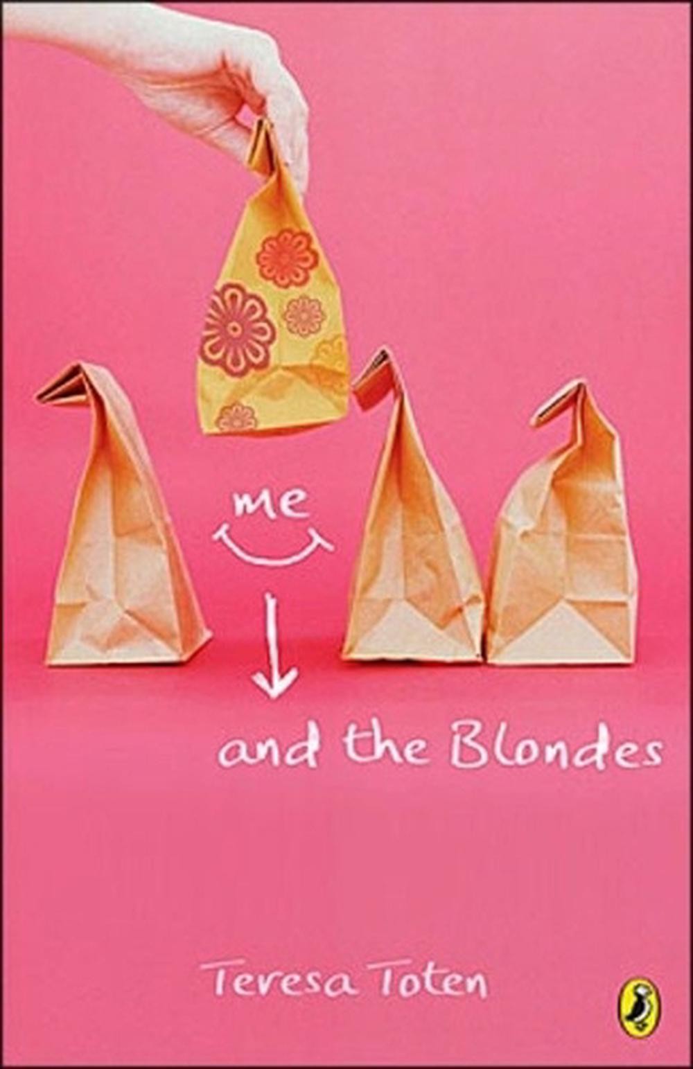 Me and the Blondes: Book One Of The Series by Teresa Toten (English) Paperback B