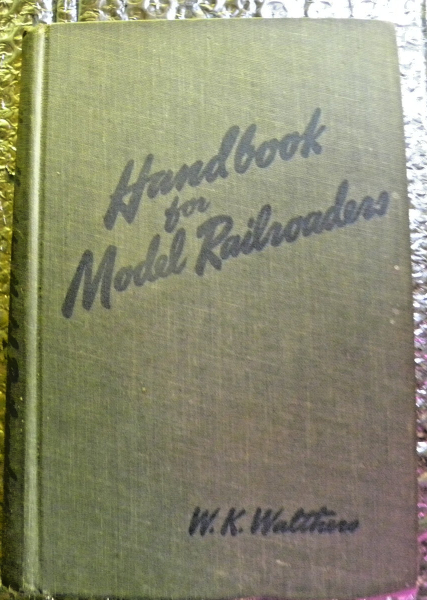 Handbook for Model Railroaders by W. K. Walthers 1946 Fourth Printing